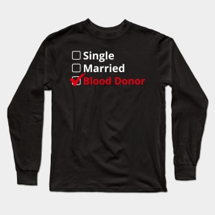 Single Married Blood Donor Long Sleeve T-Shirt